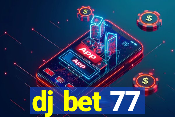 dj bet 77